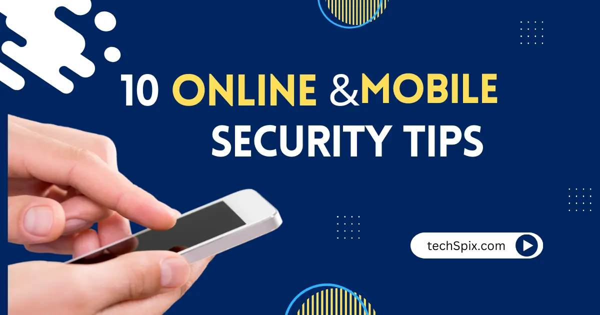 Top 10 Online and Mobile Security Tips