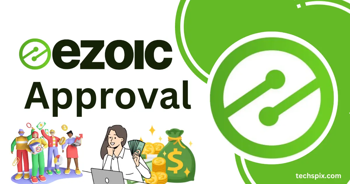 How to Get Ezoic Approval: 5 Best Strategies