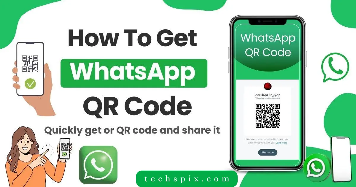 How To Get WhatsApp QR Code: 2 Best Methods