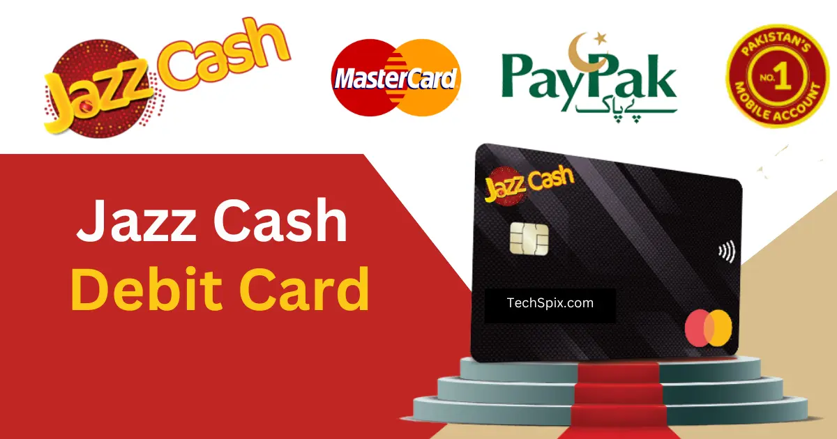 How to Apply for Jazz Cash Debit Card: 5 Amazing Steps