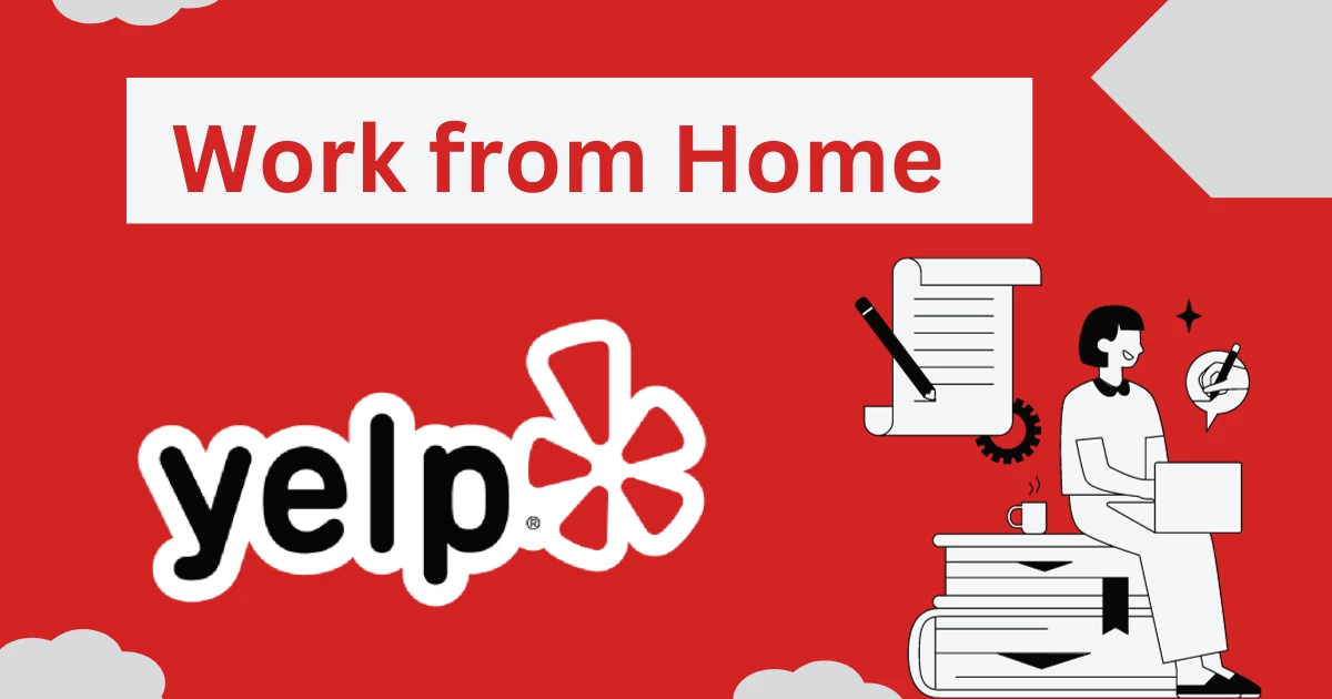 Yelp Work From Home: Explore Yelp’s Insights: 7 Best Facts to Know